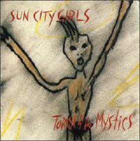 Torch of the Mystics - Sun City Girls