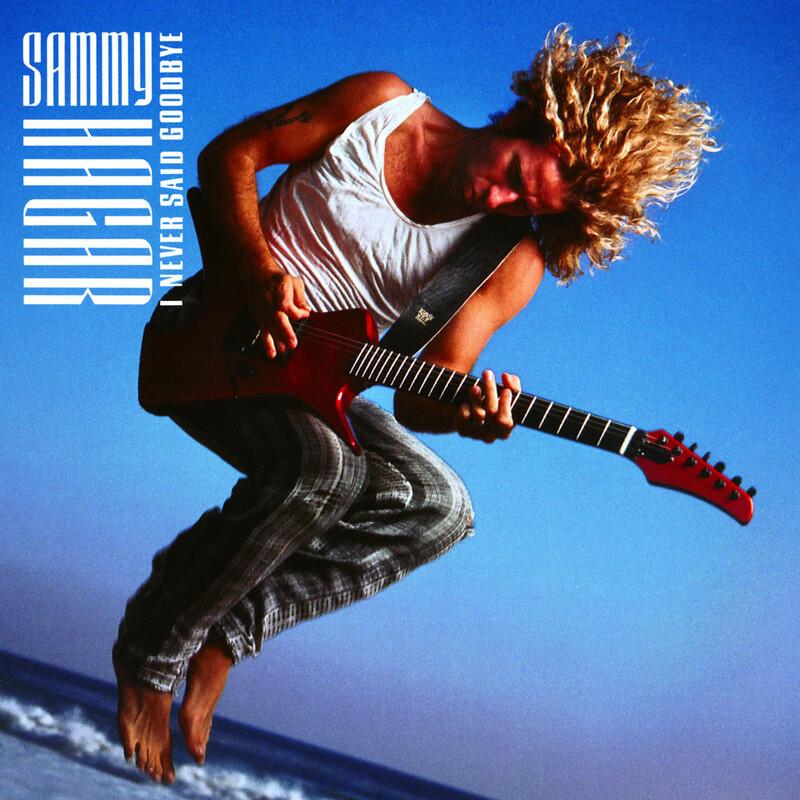 I Never Said Goodbye - Sammy Hagar