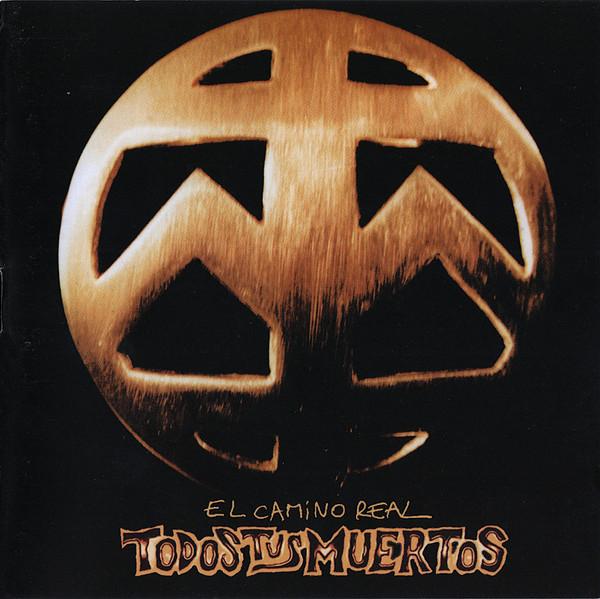 El Camino Real - Todos Tus Muertos