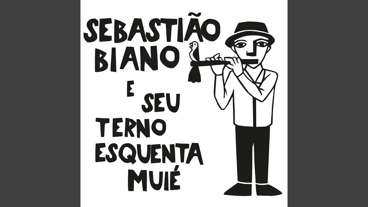  - Sebastião Biano e Seu Terno Esquenta Muiê