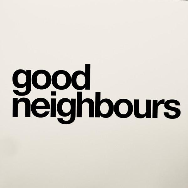  - Good Neighbours