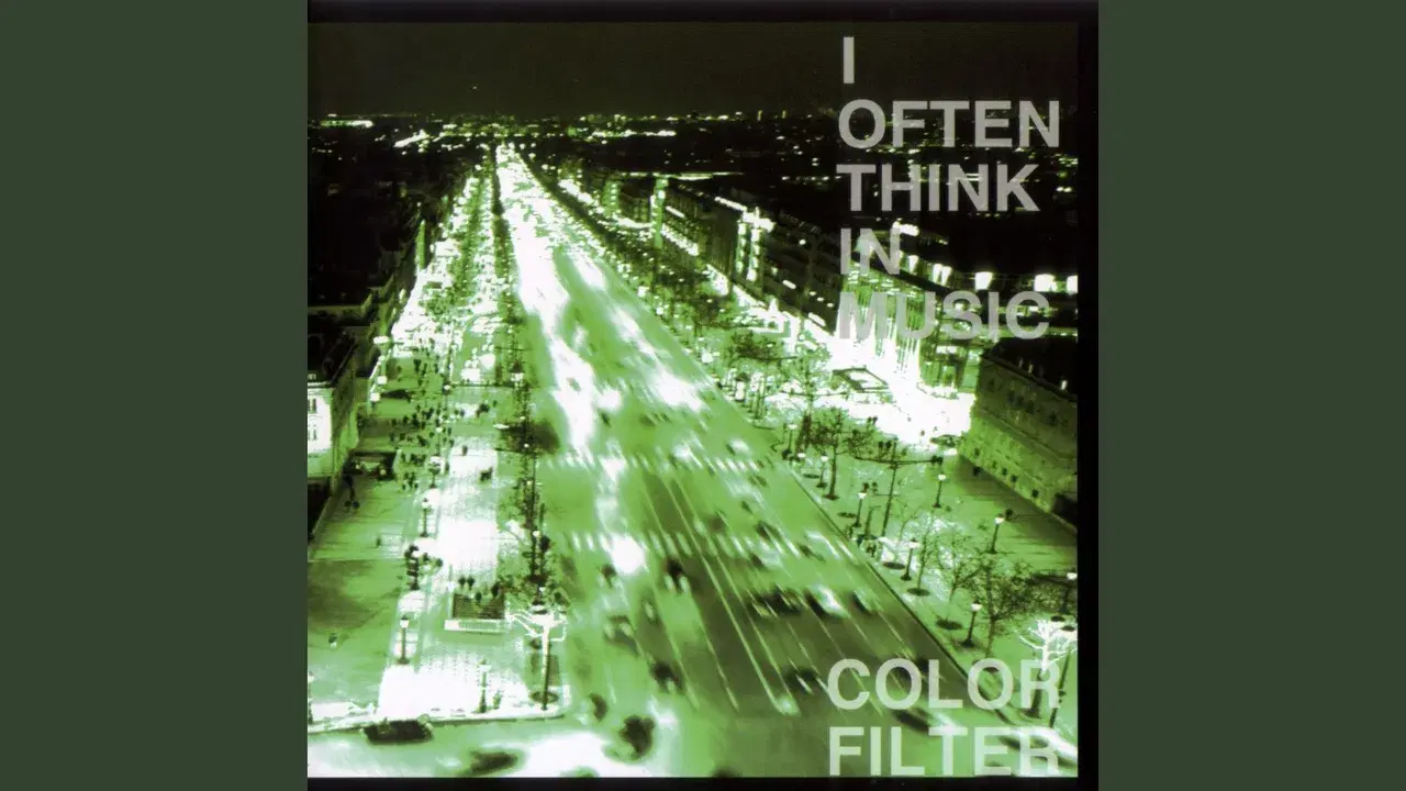I Often Think In Music - Color Filter