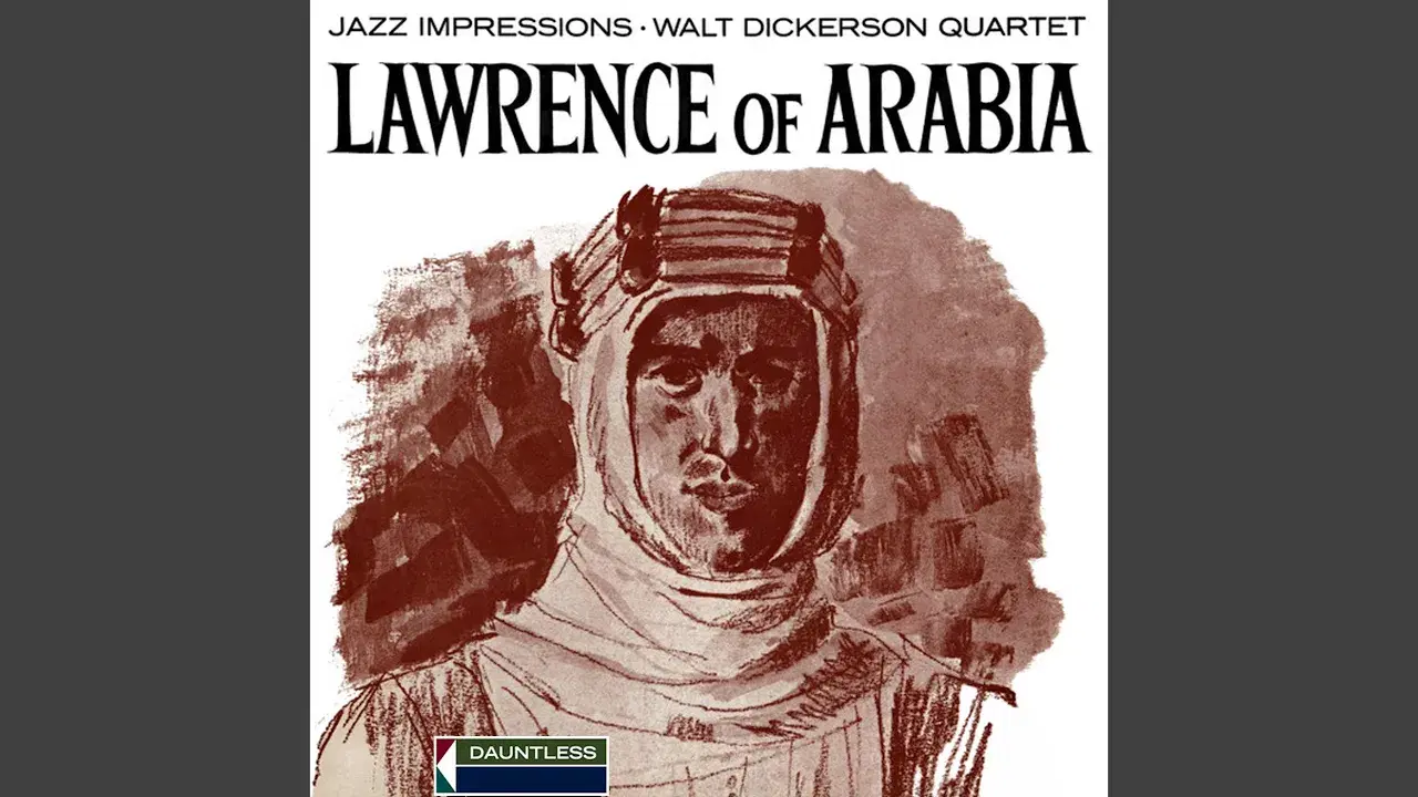 Jazz Impressions Of Lawrence Of Arabia - Walt Dickerson Quartet