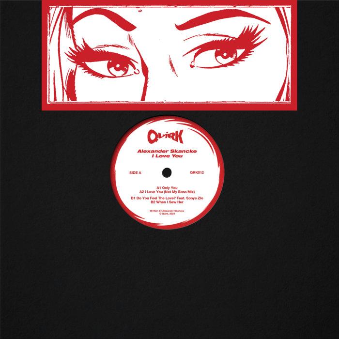 I Love You - QRK012 - Alexander Skancke