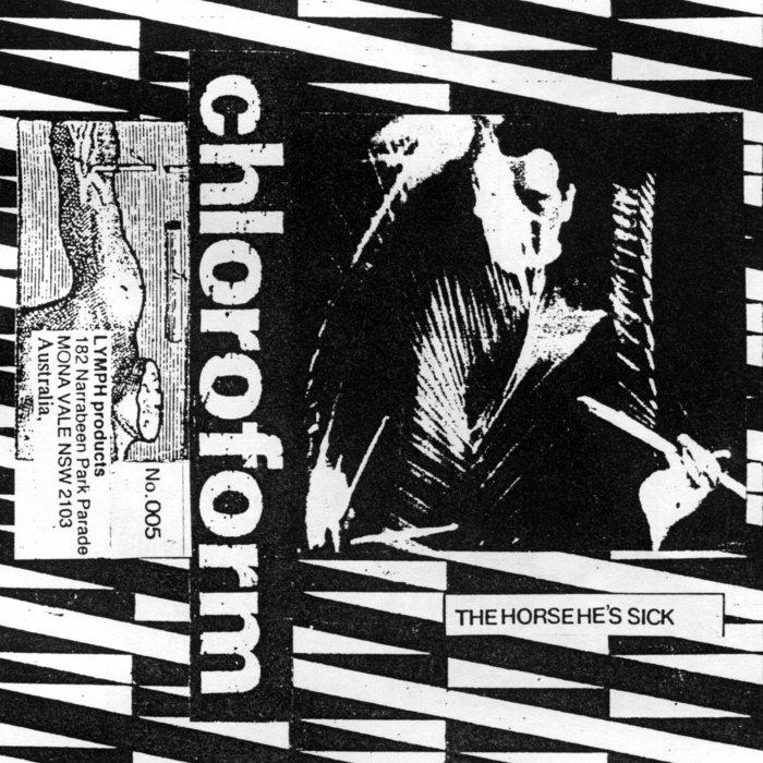 Chloroform - The Horse He's Sick