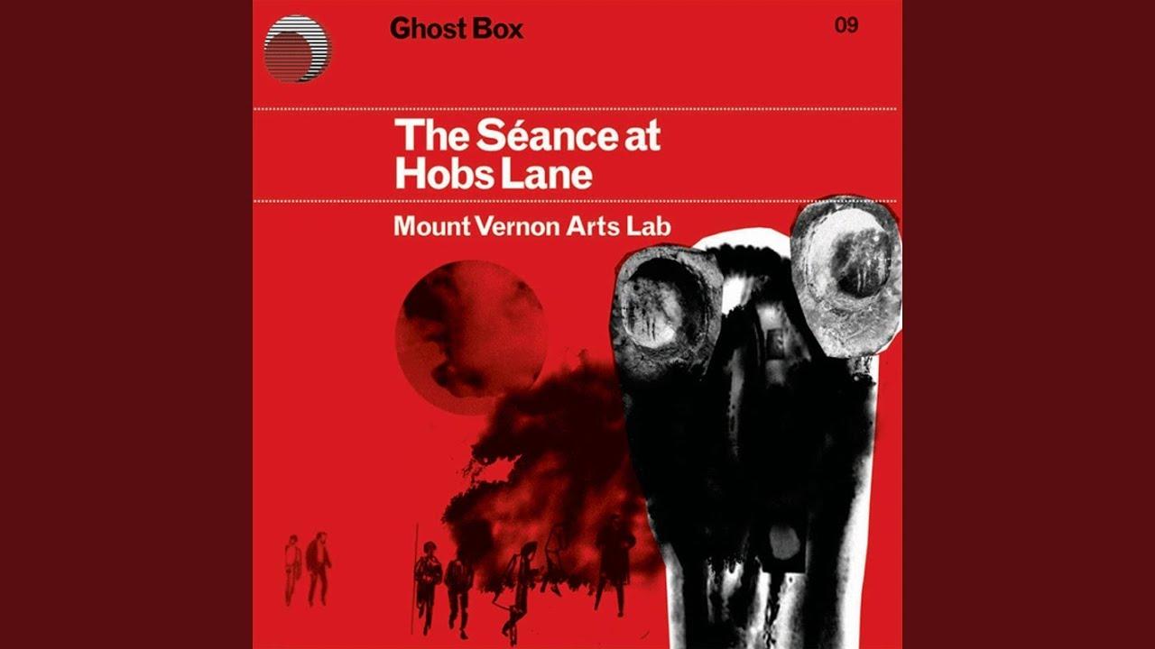 The Séance At Hobs Lane - Mount Vernon Arts Lab