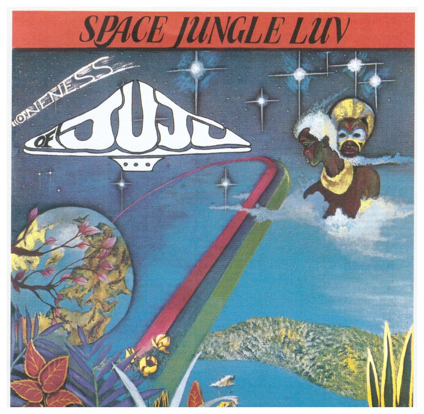 Space Jungle Luv - Oneness Of Juju