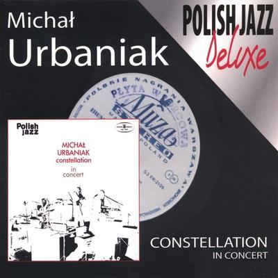 In Concert - Michal Urbaniak Constellation