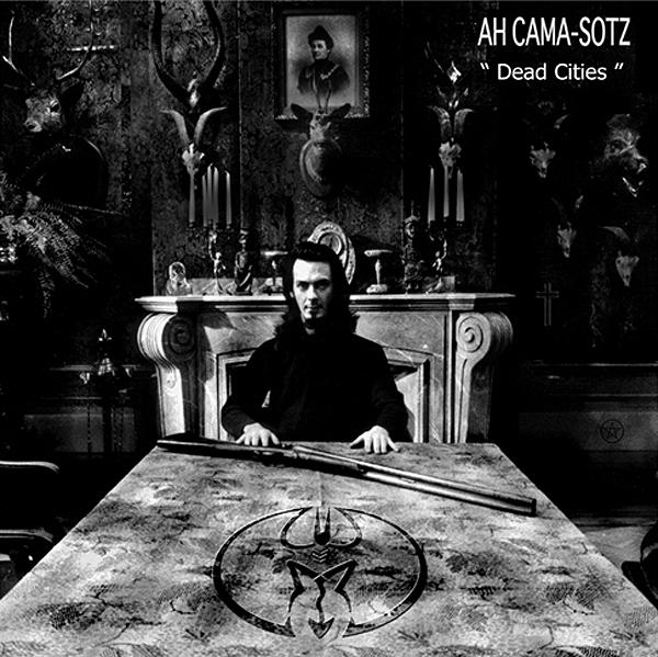 Dead Cities - Ah Cama-Sotz