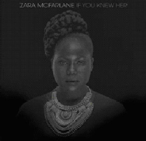 If You Knew Her - Zara McFarlane