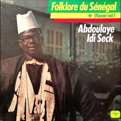 Folklore Du Senegal - Fleuve Vol 1 - Abdoulaye Idi Seck