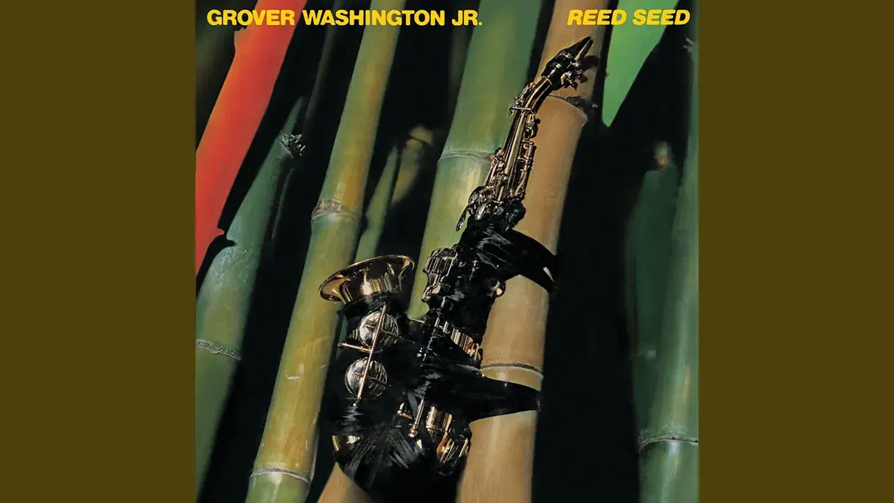 Reed Seed - Grover Washington, Jr.