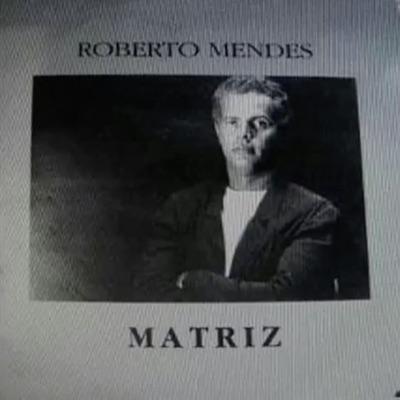  - Roberto Mendes