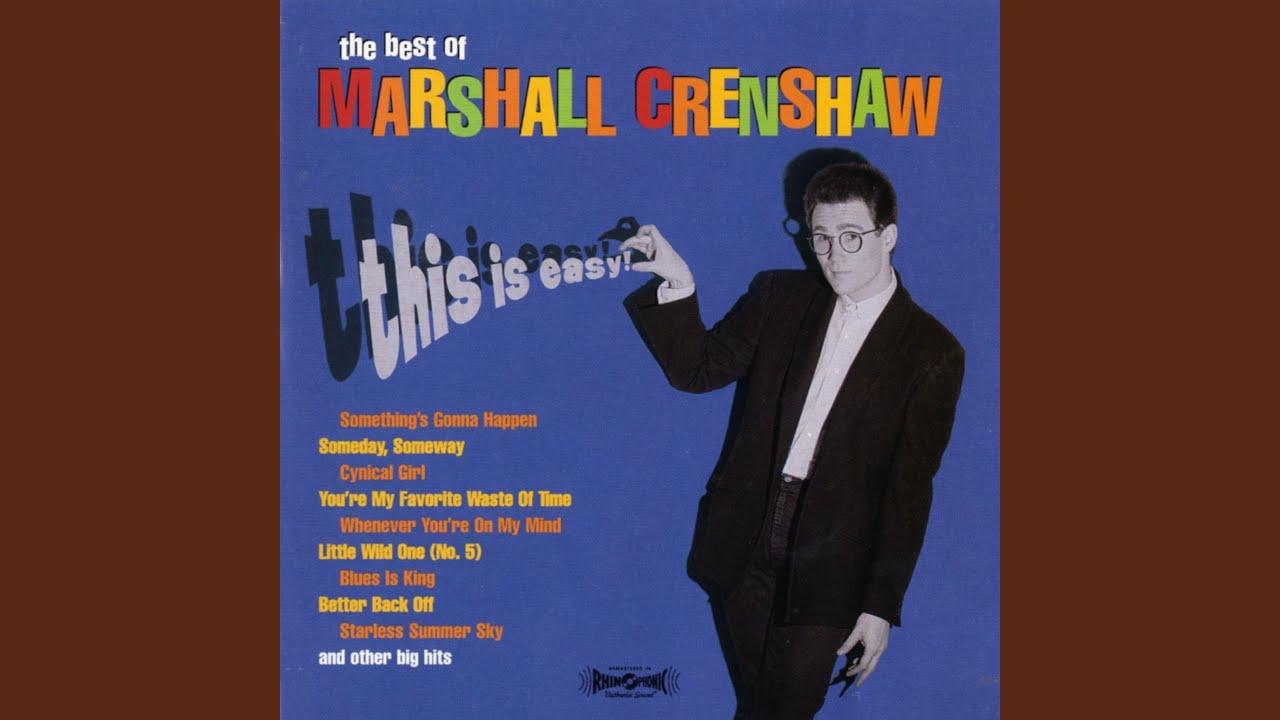  - Marshall Crenshaw