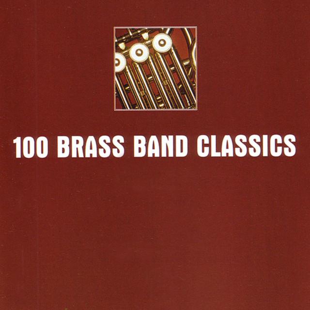 100 Brass Band Classics - The Cornish Festival Brass St. Dennis Band