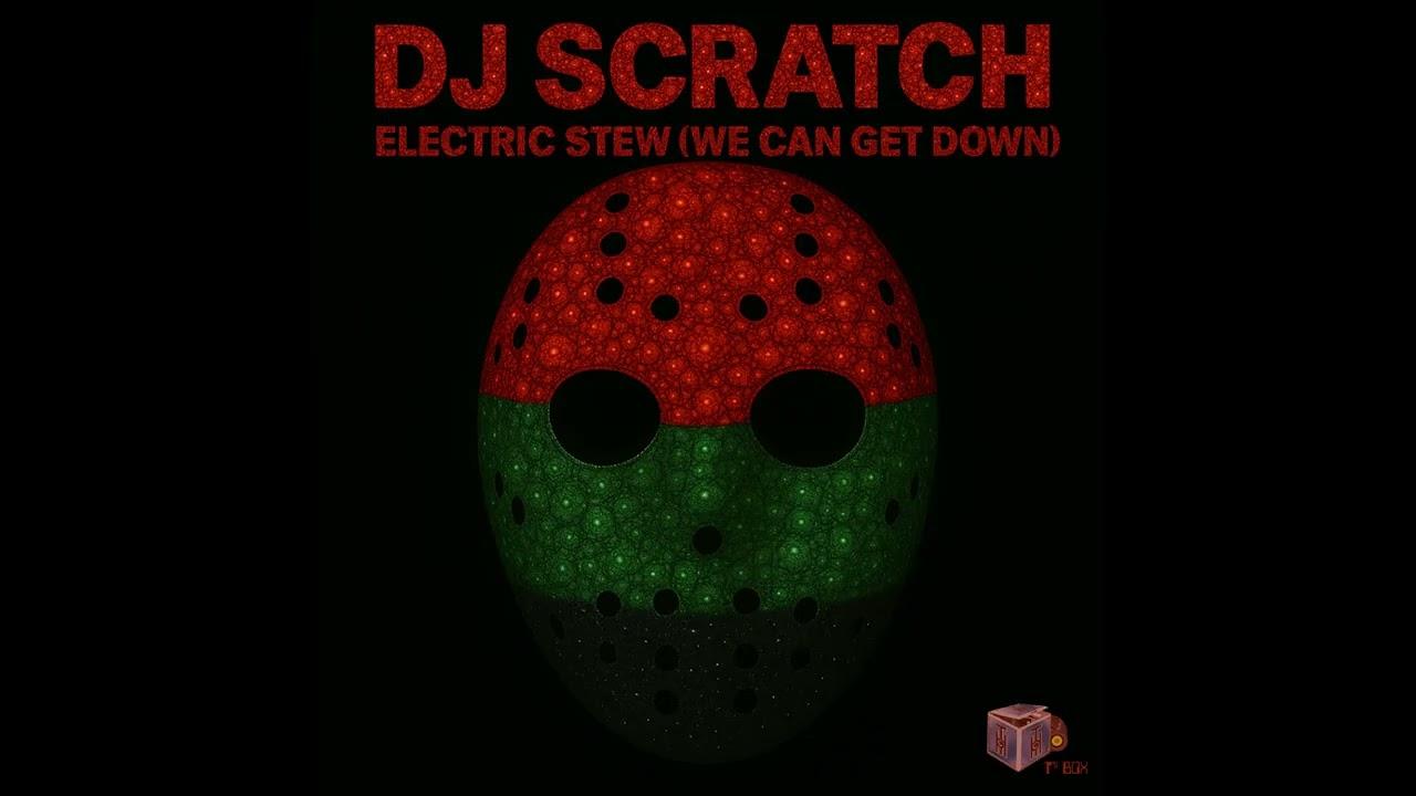 Electric Stew (We Can Get Down) - DJ Scratch