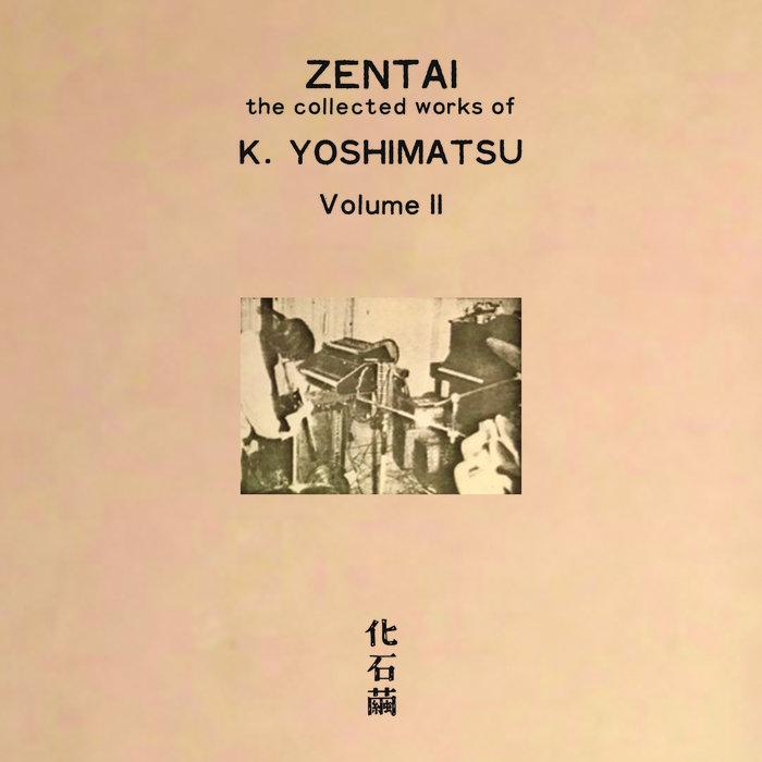 Zentai: The Collected Works of K. Yoshimatsu [volume II] - K. Yoshimatsu