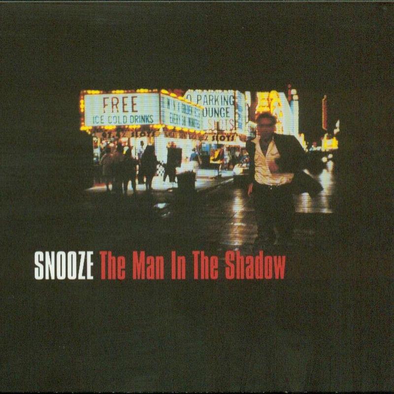 The Man In The Shadow - Snooze