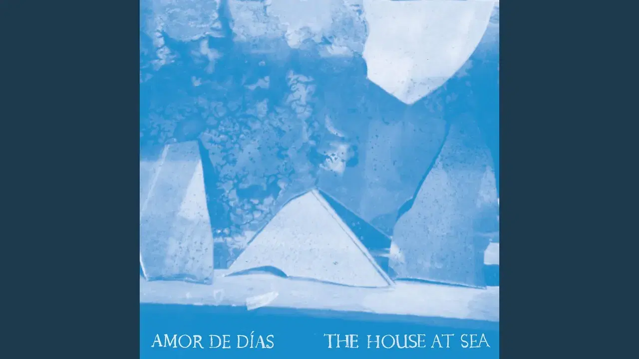 The House At Sea - Amor De Días