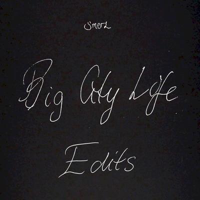Big city life EDITS - Smerz