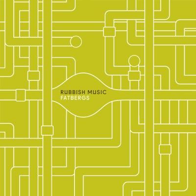 Fatbergs - Rubbish Music