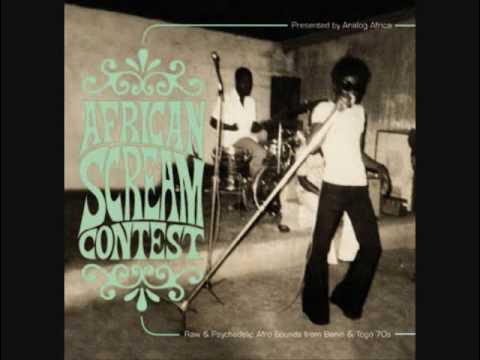 Volume 03 -  African Scream Contest - Raw & Psychedelic Afro Sounds from Benin & Togo 70s - Orchestre Poly-Rythmo de Cotonou,Tidiani Koné