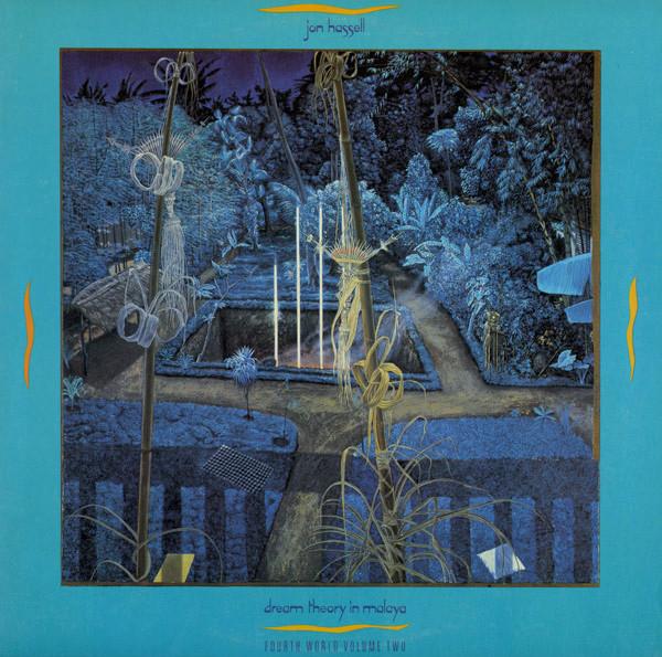 Fourth World Vol. 2 - Dream Theory in Malaya - Jon Hassell