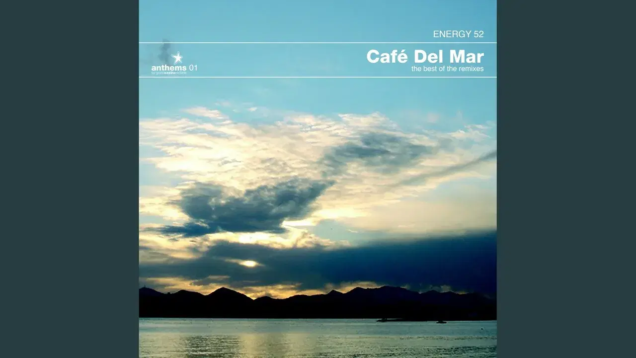Cafe Del Mar: The Best Of The Remixes - Energy 52