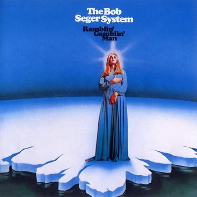 Ramblin' Gamblin' Man - The Bob Seger System
