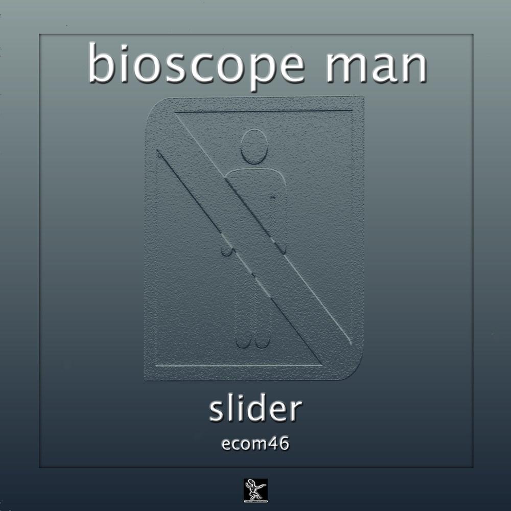 Slider - Bioscope Man