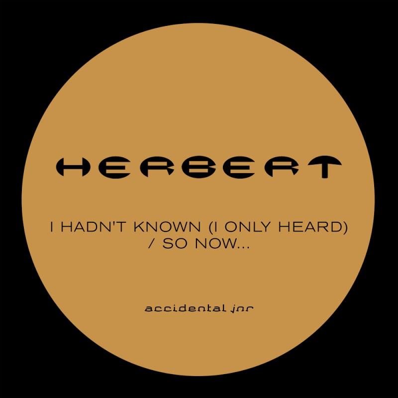 I Hadn't Known (I Only Heard) / So Now... - Herbert