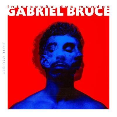  - Gabriel Bruce