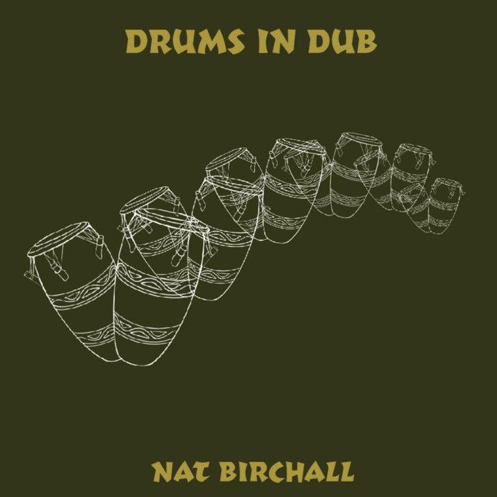 Drums in Dub - Nat Birchall