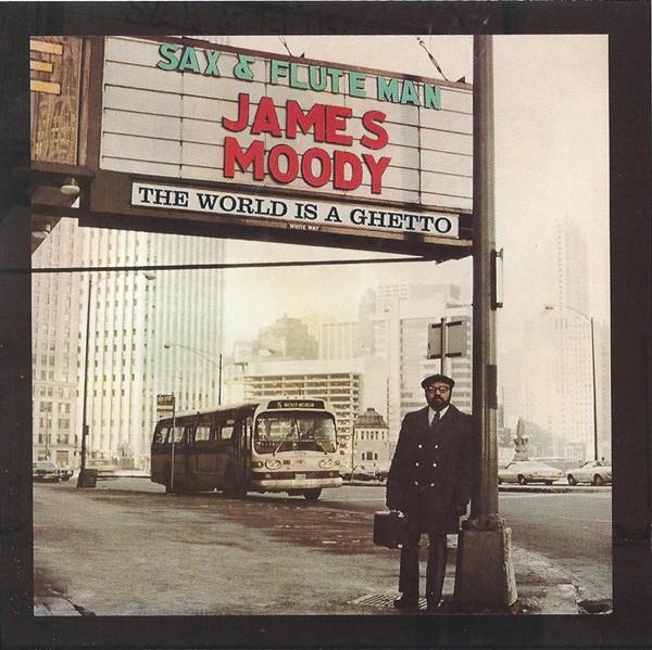 World Is A Ghetto - James Moody