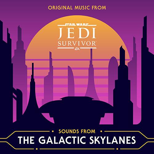Sounds from the Galactic Skylanes (Original Music from Star Wars Jedi: Survivor) - Mister Mockwell