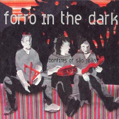  - Forró in the Dark