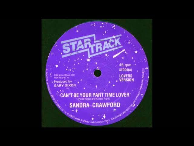 Can't Be Your Part Time Lover - Sandra Crawford