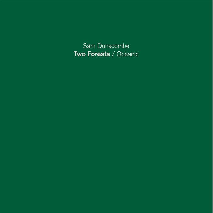 Two Forests - Sam Dunscombe