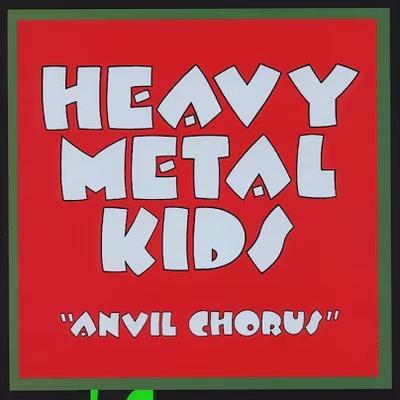  - Heavy Metal Kids