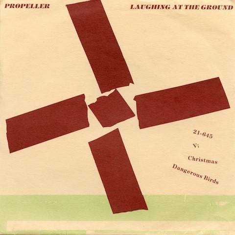 Propeller - Laughing At The Ground - Dangerous Birds