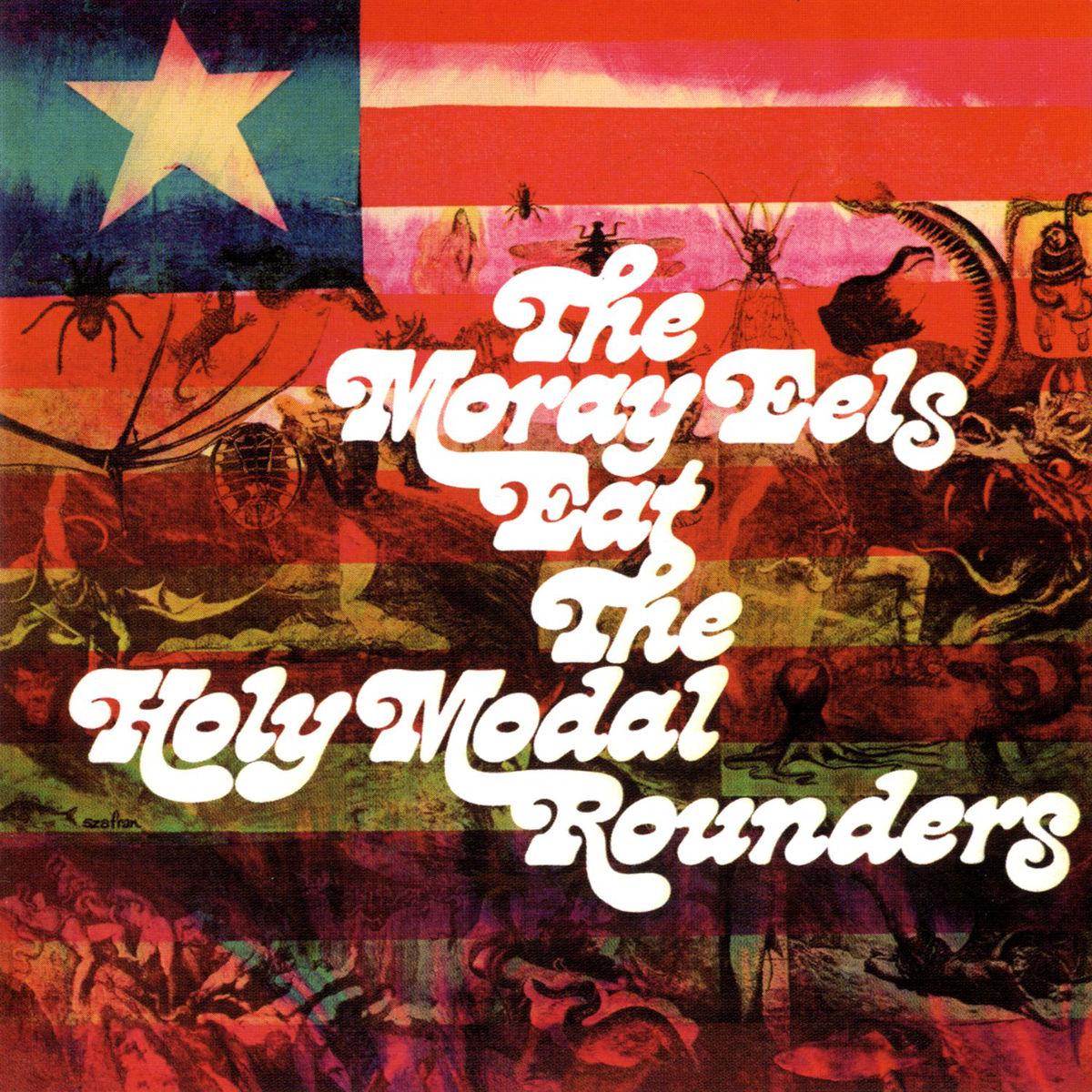 The Moray Eels Eat The Holy Modal Rounders - The Holy Modal Rounders