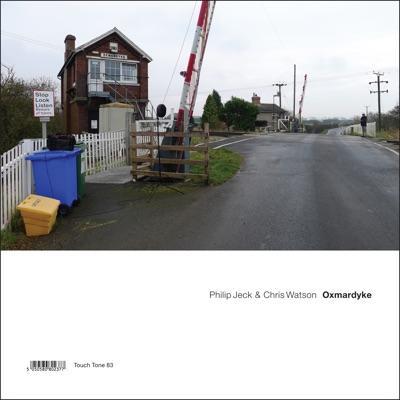 Oxmardyke - Philip Jeck & Chris Watson