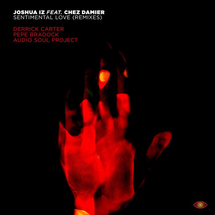 Sentimental Love (Remixes) - Joshua Iz feat. Chez Damier