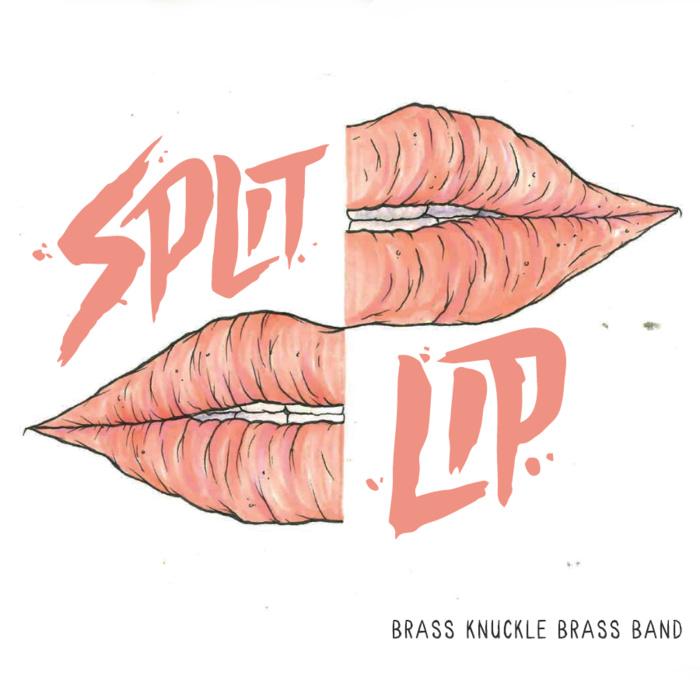 Split Lip (Canberra, Australia) - Brass Knuckle Brass Band