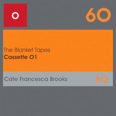 The Blanket Tapes - 01 - Cate Francesca Brooks