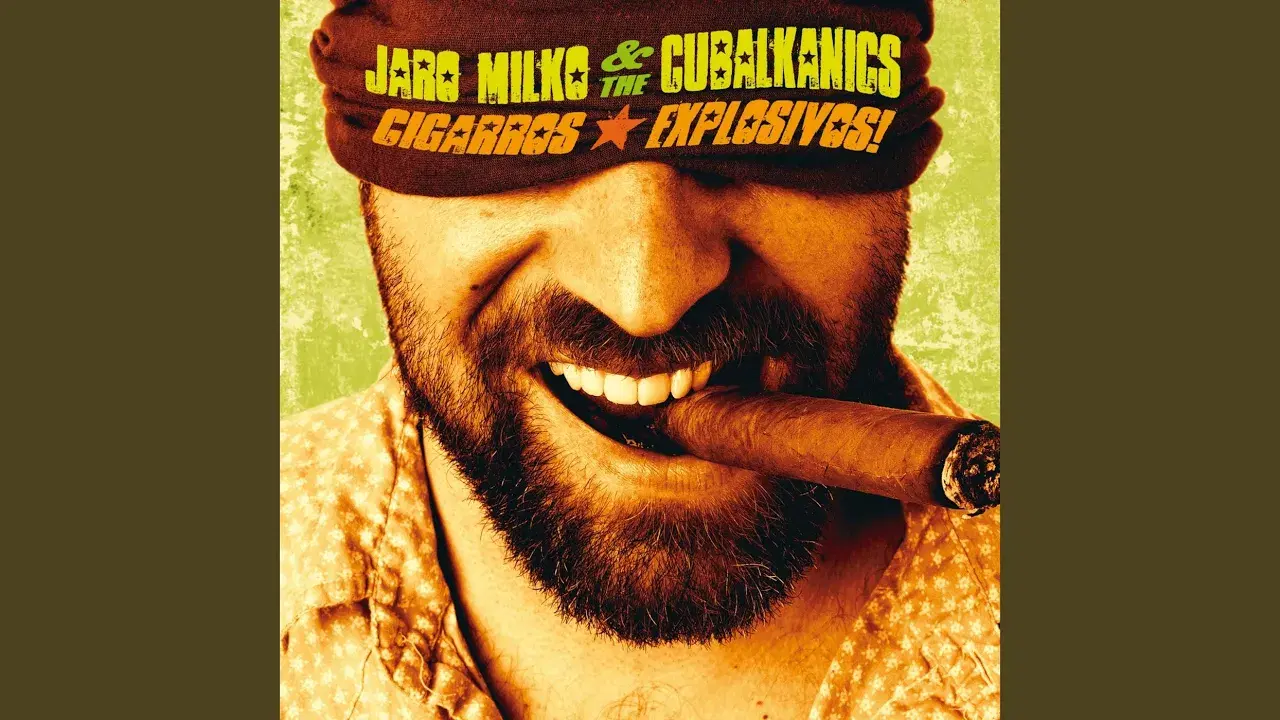 Cigarros Explosivos! - Jaro Milko & The Cubalkanics
