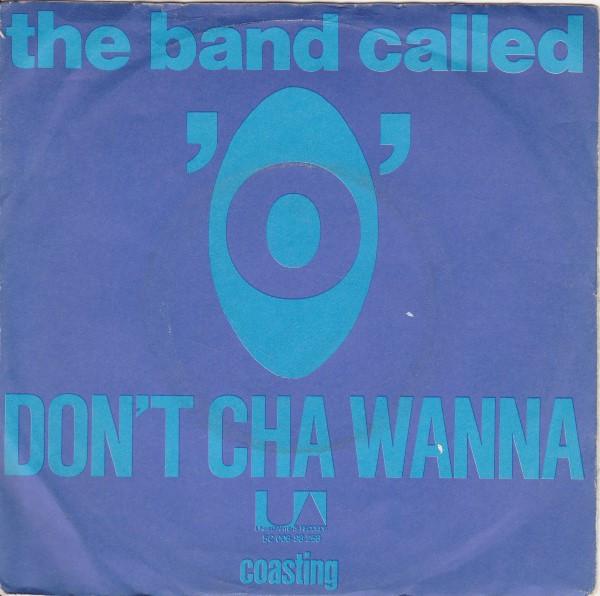 Don't Cha Wanna / Coasting - A Band Called "O"
