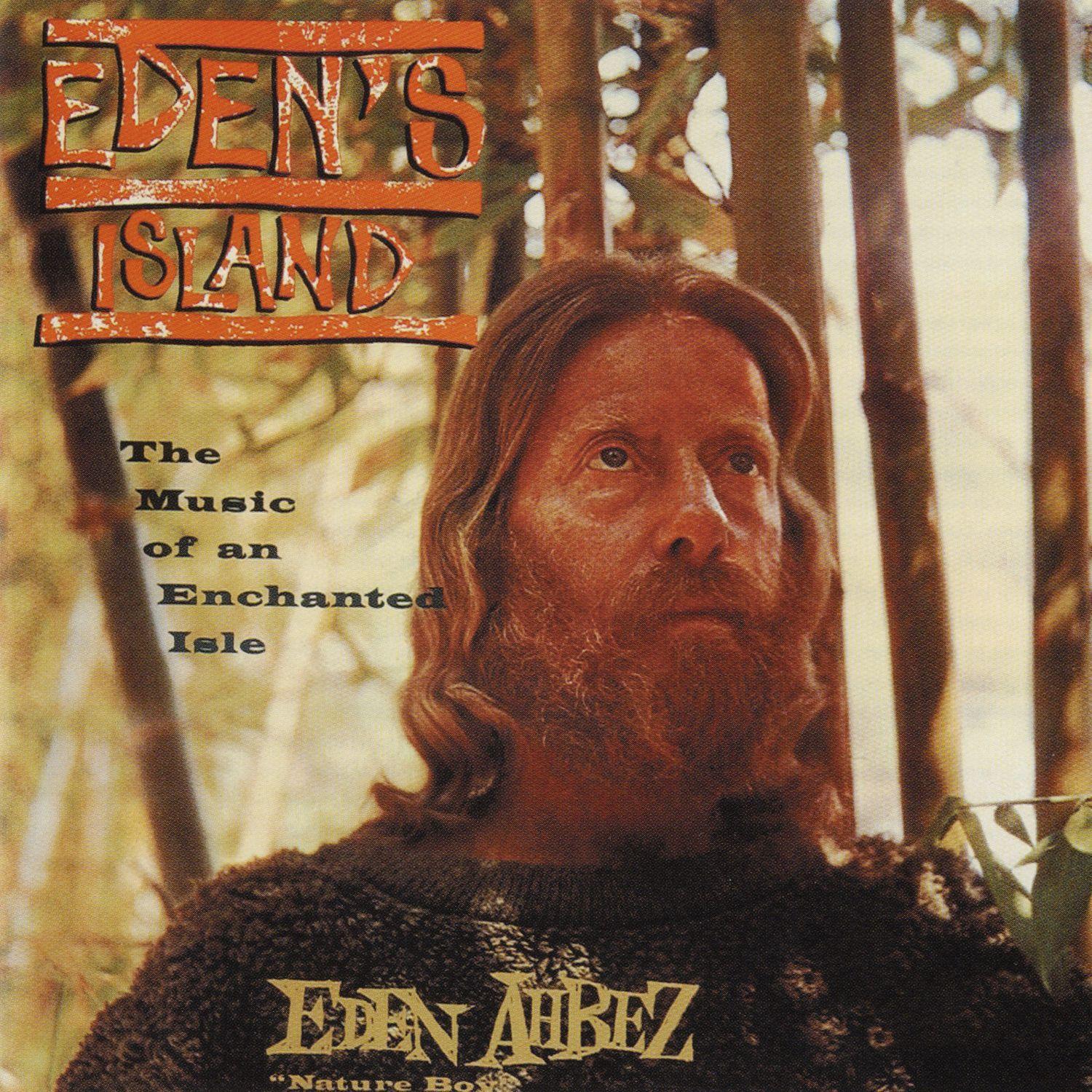 Eden's Island - The Music Of An Enchanted Isle - Eden Ahbez
