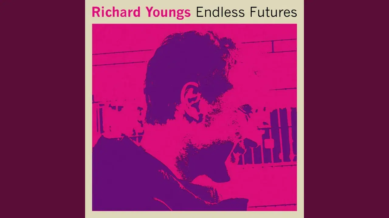 Endless Futures - Richard Youngs