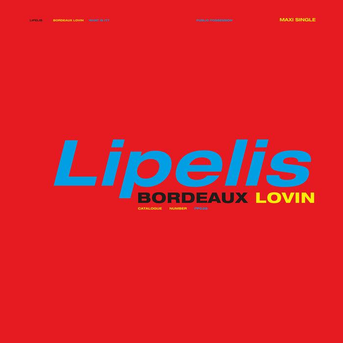 Lipelis - Bordeaux Lovin - Public Possession